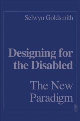 Goldsmith |  Designing for the Disabled: The New Paradigm | Buch |  Sack Fachmedien