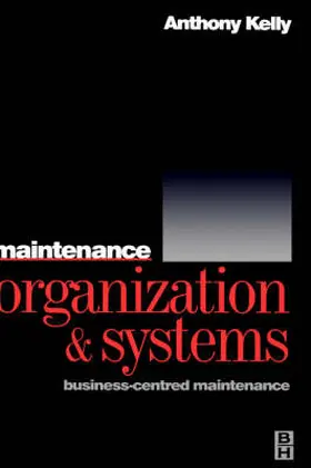 Kelly |  Maintenance Organization and Systems | Buch |  Sack Fachmedien