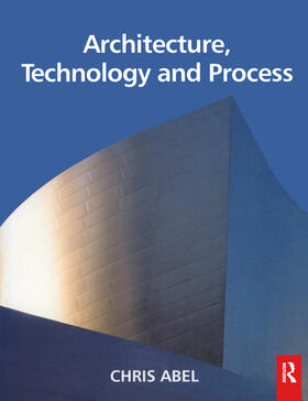 Abel |  Architecture, Technology and Process | Buch |  Sack Fachmedien