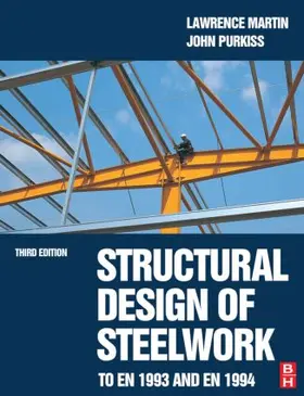 Martin / Purkiss |  Structural Design of Steelwork to EN 1993 and EN 1994 | Buch |  Sack Fachmedien