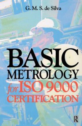 de Silva |  Basic Metrology for ISO 9000 Certification | Buch |  Sack Fachmedien