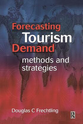 Frechtling |  Forecasting Tourism Demand | Buch |  Sack Fachmedien