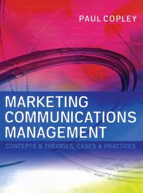 Copley |  Marketing Communications Management | Buch |  Sack Fachmedien