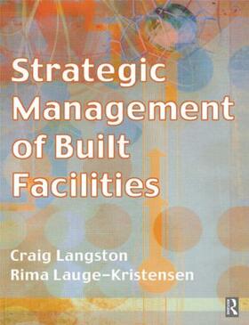 Langston / Lauge-Kristensen |  Strategic Management of Built Facilities | Buch |  Sack Fachmedien