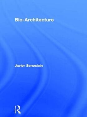 Senosiain |  Bio-Architecture | Buch |  Sack Fachmedien