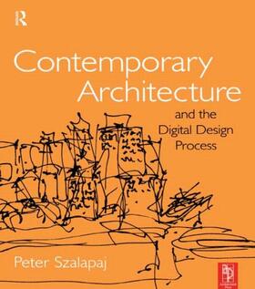 Szalapaj |  Contemporary Architecture and the Digital Design Process | Buch |  Sack Fachmedien