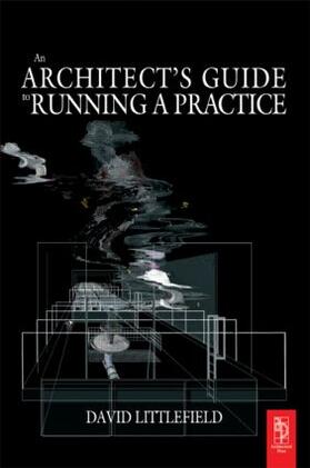 Littlefield |  The Architect's Guide to Running a Practice | Buch |  Sack Fachmedien