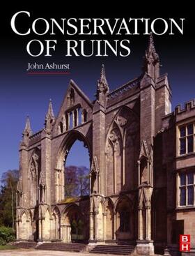 Ashurst |  Conservation of Ruins | Buch |  Sack Fachmedien