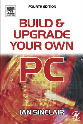 Build and Upgrade Your Own PC | Buch | 978-0-7506-6506-3 | sack.de