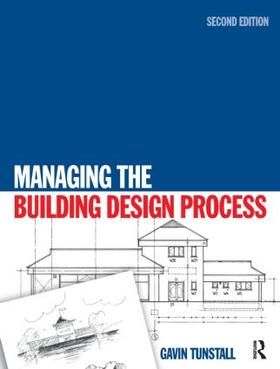 Tunstall |  Managing the Building Design Process | Buch |  Sack Fachmedien