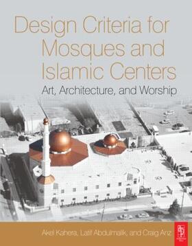 Kahera / Abdulmalik / Anz |  Design Criteria for Mosques and Islamic Centres | Buch |  Sack Fachmedien
