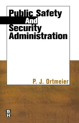 Ortmeier |  Public Safety and Security Administration | Buch |  Sack Fachmedien