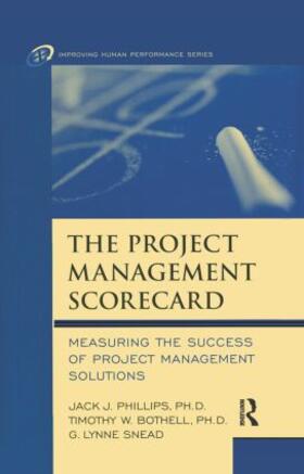 Phillips / Bothell / Snead |  The Project Management Scorecard | Buch |  Sack Fachmedien