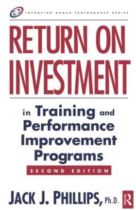 Phillips |  Return on Investment in Training and Performance Improvement Programs | Buch |  Sack Fachmedien