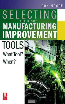 Moore |  Selecting the Right Manufacturing Improvement Tools | Buch |  Sack Fachmedien