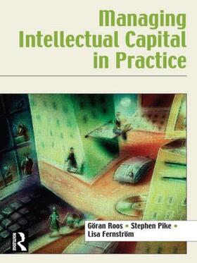 Roos / Pike / Fernstrom |  Managing Intellectual Capital in Practice | Buch |  Sack Fachmedien