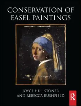 Stoner / Rushfield |  Conservation of Easel Paintings | Buch |  Sack Fachmedien