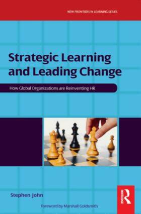 John |  Strategic Learning and Leading Change | Buch |  Sack Fachmedien