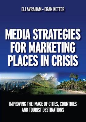 Avraham / Ketter |  Media Strategies for Marketing Places in Crisis | Buch |  Sack Fachmedien