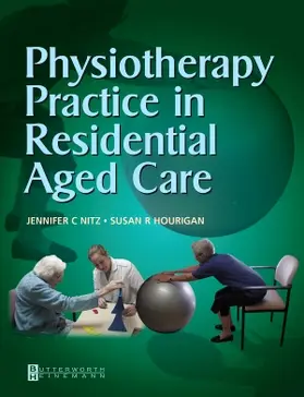 Nitz / Hourigan |  Physiotherapy Practice in Residential Aged Care | Buch |  Sack Fachmedien