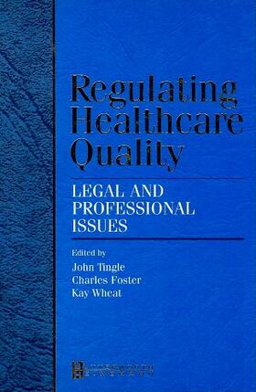 Tingle / Foster / Wheat |  Regulating Healthcare Quality | Buch |  Sack Fachmedien