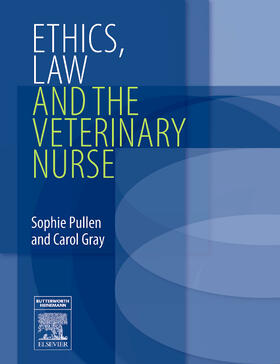 Gray / Pullen |  Ethics, Law and the Veterinary Nurse | Buch |  Sack Fachmedien