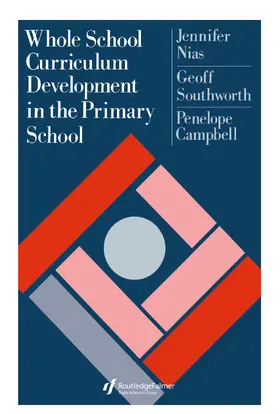 Nias / Southworth / Campbell |  Whole School Curriculum Development In The Primary School | Buch |  Sack Fachmedien