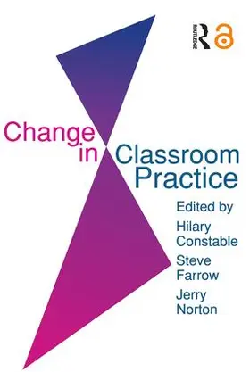 Farrow / Norton / Constable |  Change In Classroom Practice | Buch |  Sack Fachmedien