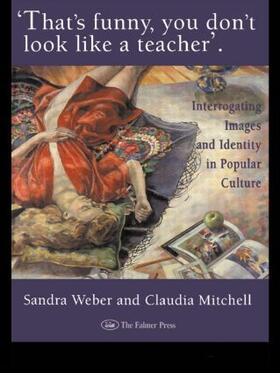 Weber / Mitchell |  That's Funny You Don't Look Like A Teacher! | Buch |  Sack Fachmedien