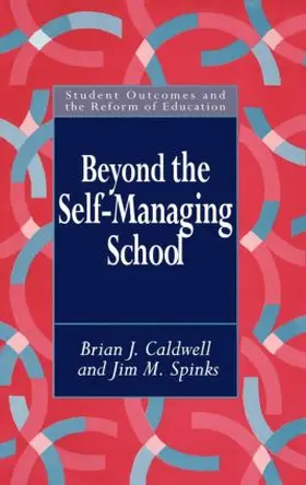 Caldwell / Spinks |  Beyond the Self-Managing School | Buch |  Sack Fachmedien