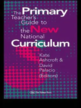 Ashcroft / Palacio |  The Primary Teacher's Guide To The New National Curriculum | Buch |  Sack Fachmedien