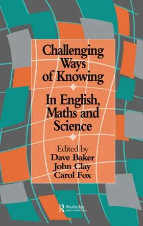 Baker / Clay / Fox |  Challenging Ways Of Knowing | Buch |  Sack Fachmedien