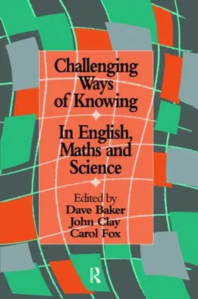 Baker / Clay / Fox |  Challenging Ways Of Knowing | Buch |  Sack Fachmedien