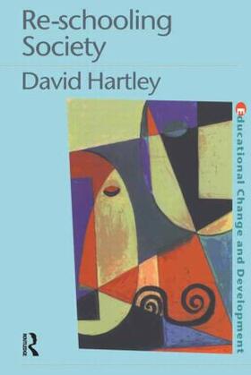 Hartley |  Re-schooling Society | Buch |  Sack Fachmedien