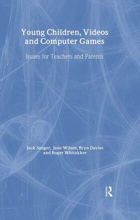 Sanger / Wilson / Davies |  Young Children, Videos and Computer Games | Buch |  Sack Fachmedien
