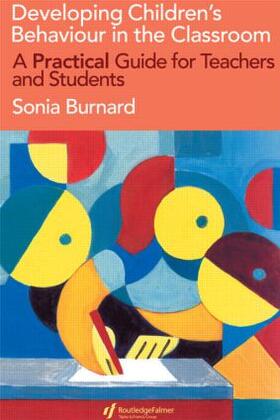 Burnard |  Developing Children's Behaviour in the Classroom | Buch |  Sack Fachmedien