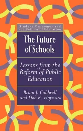 Caldwell / Hayward |  The Future Of Schools | Buch |  Sack Fachmedien