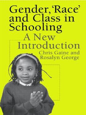 Gaine / George |  Gender, 'Race' and Class in Schooling | Buch |  Sack Fachmedien