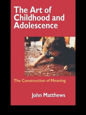 Matthews |  The Art of Childhood and Adolescence | Buch |  Sack Fachmedien