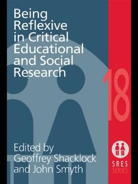 Shacklock / Smyth |  Being Reflexive in Critical and Social Educational Research | Buch |  Sack Fachmedien