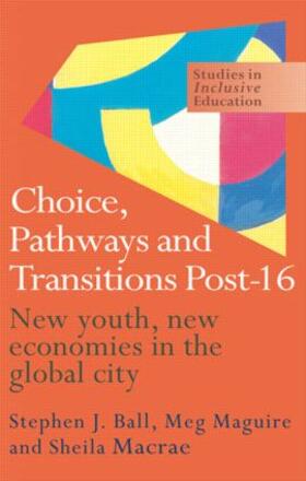 Ball / Macrae / Maguire |  Choice, Pathways and Transitions Post-16 | Buch |  Sack Fachmedien