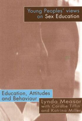Measor / Miller / Tiffin |  Young People's Views on Sex Education | Buch |  Sack Fachmedien