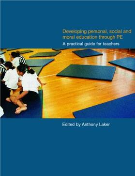 Laker |  Developing Personal, Social and Moral Education through Physical Education | Buch |  Sack Fachmedien