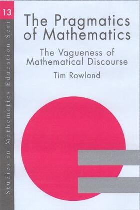 Rowland |  The Pragmatics of Mathematics Education | Buch |  Sack Fachmedien