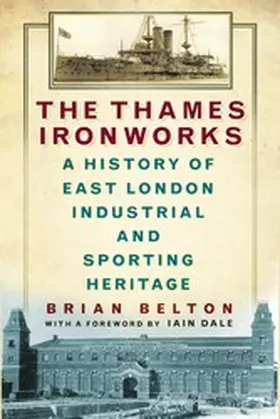 Belton |  The Thames Ironworks | eBook | Sack Fachmedien