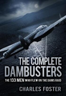 Foster |  The Complete Dambusters | eBook | Sack Fachmedien