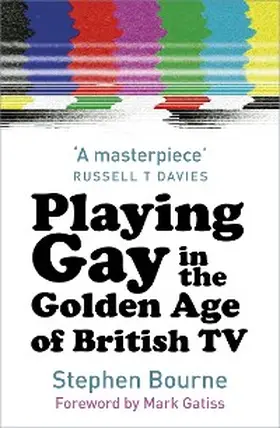 Bourne |  Playing Gay in the Golden Age of British TV | eBook | Sack Fachmedien