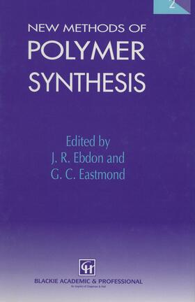 Eastmond / Ebdon |  New Methods of Polymer Synthesis | Buch |  Sack Fachmedien