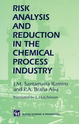 Santamaría Ramiro / Braña Aísa |  Risk Analysis and Reduction in the Chemical Process Industry | Buch |  Sack Fachmedien