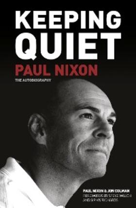 Nixon / Colman |  Keeping Quiet: Paul Nixon | eBook | Sack Fachmedien